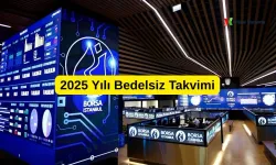 2025 bedelsiz hisseler takvimi: SPK onayı bekleyen ve bölünen şirketler