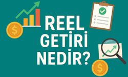 Reel getiri nedir, nasıl hesaplanır ve ne demektir?