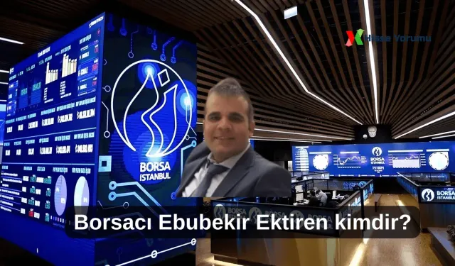 Borsacı Ebubekir Ektiren kimdir? HATEK hissesiyle gündemde